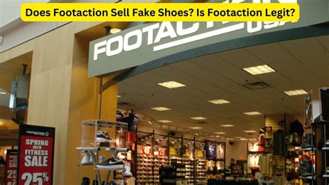 does footaction have fake shoes